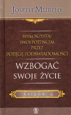 Wykorzystaj swój potencjał. Tom 6