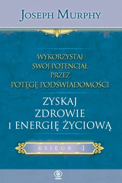 Wykorzystaj swój potencjał... zyskaj zdrowie i energię... - ebook