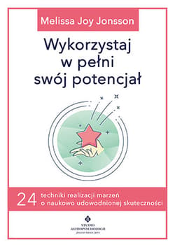 Wykorzystaj w pełni swój potencjał - Jonsson Melissa Joy