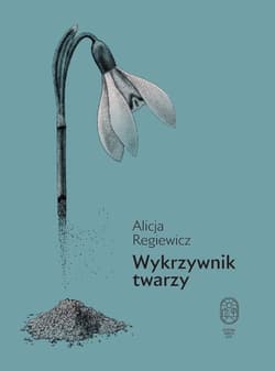 Wykrzywnik twarzy - Regiewicz Alicja