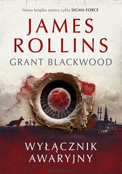 Wyłącznik awaryjny. Tom 1 - James Rollins