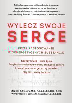 Wylecz swoje serce przez zastosowanie bioenergetycznych substancji - Sinatra Stephen