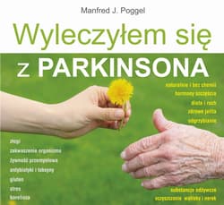 Wyleczyłem się z Parkinsona - Poggel J. Manfred