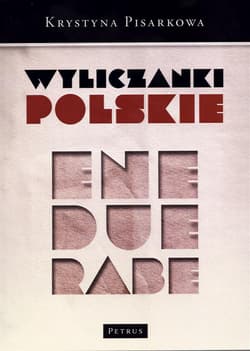 Wyliczanki polskie - Krystyna Pisarkowa