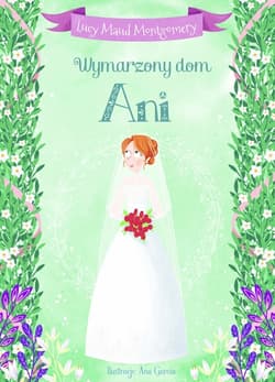 Wymarzony dom Ani - Lucy Maud Montgomery, Ana Garcia