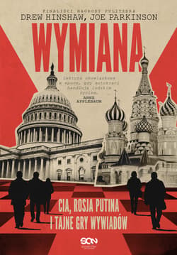 Wymiana. CIA, Rosja Putina i tajne gry wywiadów - Hinshaw Drew, Parkinson Joe