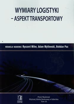 Wymiary logistyki Aspekt transportowy Tom 35