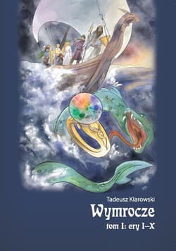 Wymrocze Tom 1 Ery I-X - Tadeusz Klarowski