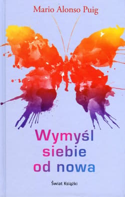 Wymyśl siebie od nowa  - Mario Alonso Puig