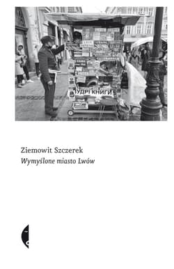 Wymyślone miasto Lwów - ebook - Ziemowit  Szczerek