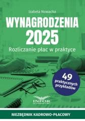 Wynagrodzenia 2025. Rozliczenia płac w praktyce - Nowacka Izabela