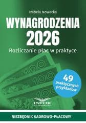 Wynagrodzenia 2026. Rozliczanie płac w praktyce - Nowacka Izabela