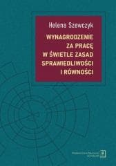 Wynagrodzenie za pracę w świetle zasad sprawiedl.. - Szewczyk Helena