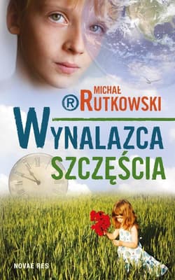 Wynalazca szczęścia - Michał Rutkowski