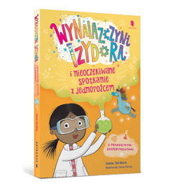 Wynalazczyni Izydora i nieoczekiwane spotkanie z jednorożcem - Davidson Zanna