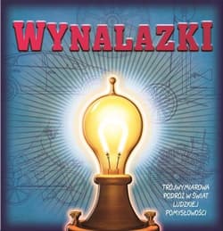 Wynalazki Trójwymiarowa podróż w świat ludzkiej pomysłowości - Chris Oxlade