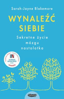 Wynaleźć siebie Sekretne życie mózgu nastolatka - Blakemore Sarah-Jayne