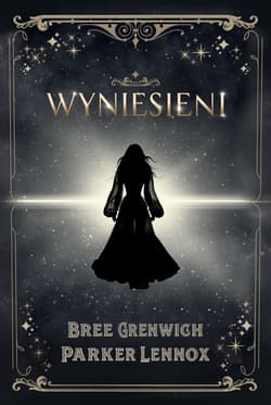 Wyniesieni. The Aesymarean Duet. Tom 1 - Bree Grenwich, Parker Lennox