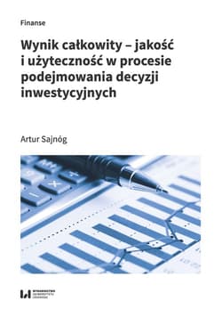 Wynik całkowity Jakość i użyteczność w procesie podejmowania decyzji inwestycyjnych - Artur Sajnóg