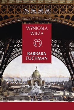 Wyniosła wieża - Barbara  Tuchman