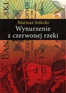 Wynurzenie z czerwonej rzeki - Mariusz Solecki