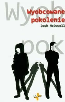 Wyobcowane pokolenie - Josh McDowell