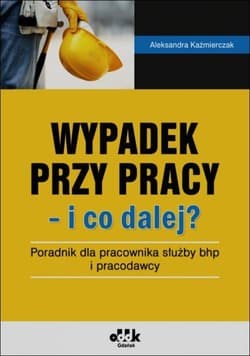 Wypadek przy pracy i co dalej?