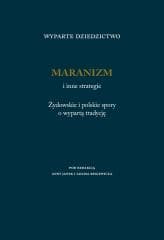 Wyparte dziedzictwo. Maranizm i inne strategie - Janek Anna (red.), Adam Regiewicz
