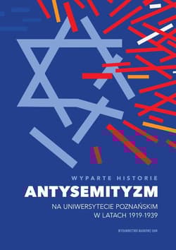 Wyparte historie Antysemityzm na Uniwersytecie Poznańskim w latach 1919-1939