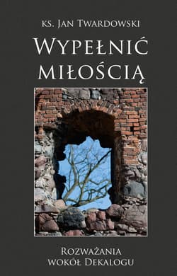 Wypełnić miłością - ebook - ks. Jan Twardowski