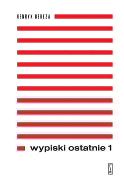 Wypiski ostatnie Tom 1-2 - Henryk Bereza