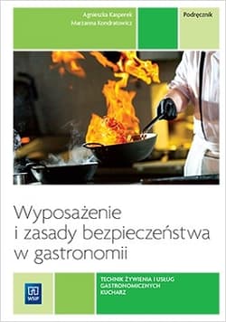 Wyposażenie i zasady bezpieczeństwa w gastronomii - Kasperek Agnieszka, Kondratowicz Marzanna