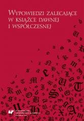 Wypowiedzi zalecające w książce dawnej... - Bożena Mazurkowa, red. Mariola Jarczykowa, Małgor