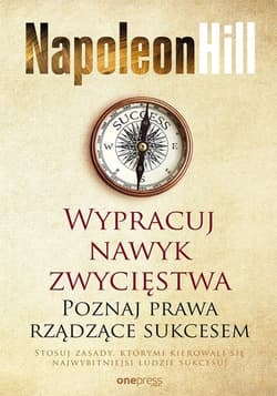 Wypracuj nawyk zwycięstwa Poznaj prawa rządzące sukcesem