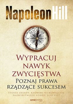 Wypracuj nawyk zwycięstwa. Poznaj prawa rządzące sukcesem - audiobook - Napoleon Hill