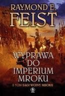 Wyprawa do imperium mroku. Tom 2 - Raymond E. Feist