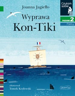 Wyprawa Kon-Tiki Czytam sobie Poziom 2 - Joanna Jagiełło