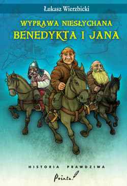 Wyprawa niesłychana Benedykta i Jana - Łukasz Wierzbicki