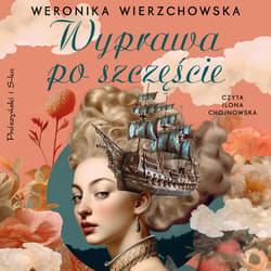 Wyprawa po szczęście - audiobook - Weronika Wierzchowska