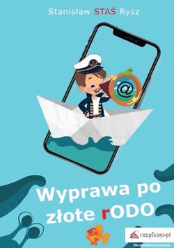 Wyprawa po złote rODO - Rysz Stanisław J.