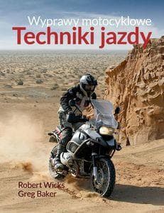 Wyprawy motocyklowe Techniki jazdy - Baker Greg