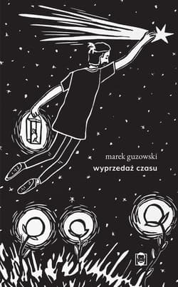 Wyprzedaż Czasu - ebook - Marek Guzowski