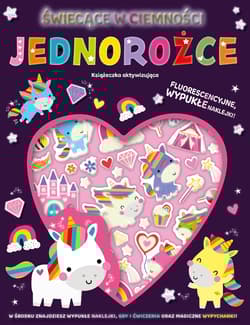 Wypukłe naklejki świecące w ciemności. Jednorożce - Opracowanie Zbiorowe