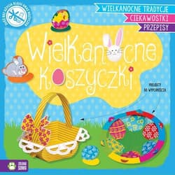 Wypychanki wielkanocne Wielkanocne koszyczki - Opracowanie Zbiorowe