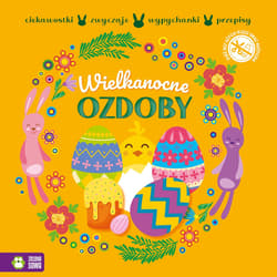 Wypychanki wielkanocne. Wielkanocne ozdoby - Opracowanie Zbiorowe
