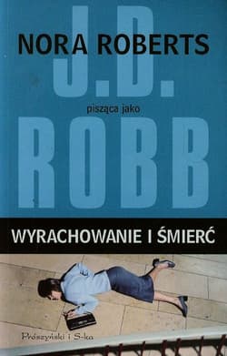 Wyrachowanie i śmierć - Nora Roberts