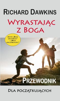 Wyrastając z Boga Przewodnik dla początkujących - Richard Dawkins