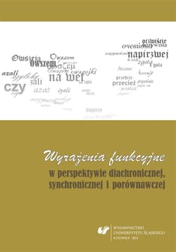 Wyrażenia funkcyjne w perspektywie diachronicznej - red. Krystyna Kleszczowa, Anna Szczepanek