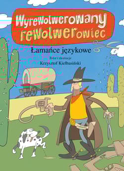 Wyrewolwerowany rewolwerowiec. Łamańce językowe