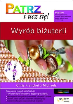Wyrób biżuterii. Patrz i ucz się - ebook - Chris Franchetti Michaels